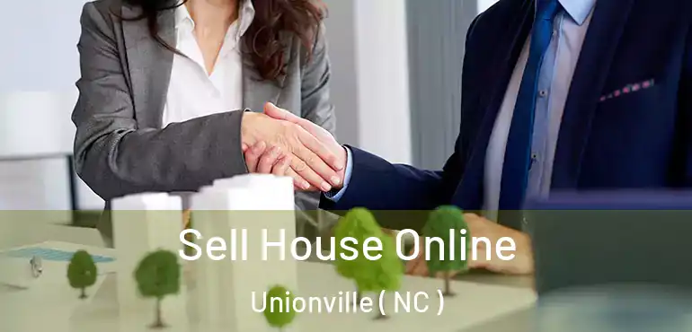  Sell House Online Unionville ( NC )
