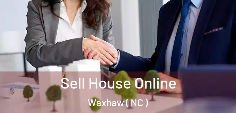  Sell House Online Waxhaw ( NC )