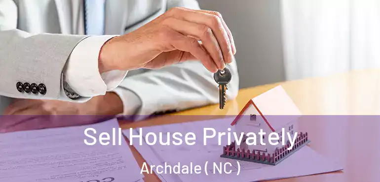  Sell House Privately Archdale ( NC )