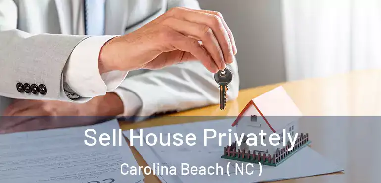  Sell House Privately Carolina Beach ( NC )