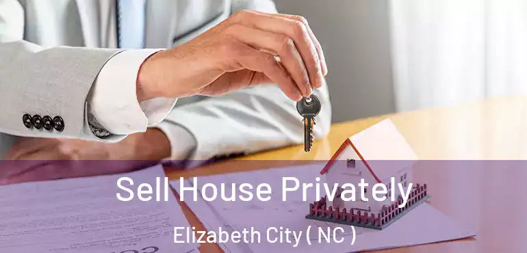  Sell House Privately Elizabeth City ( NC )