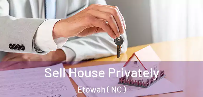  Sell House Privately Etowah ( NC )