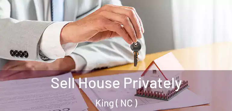  Sell House Privately King ( NC )