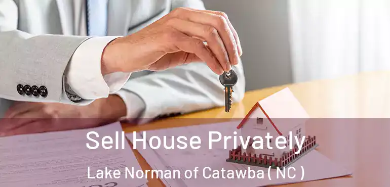  Sell House Privately Lake Norman of Catawba ( NC )