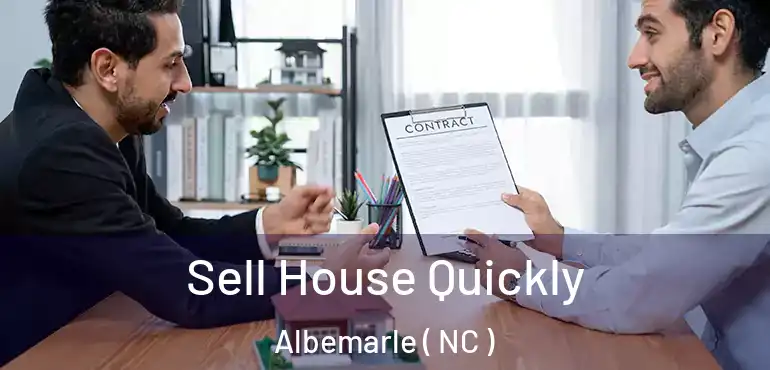  Sell House Quickly Albemarle ( NC )