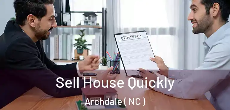  Sell House Quickly Archdale ( NC )