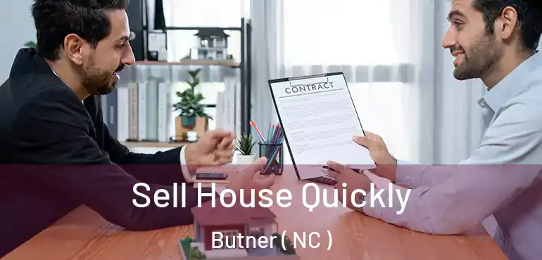  Sell House Quickly Butner ( NC )