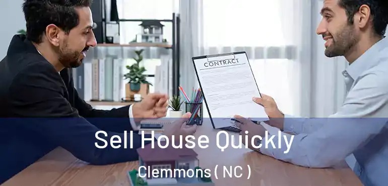  Sell House Quickly Clemmons ( NC )
