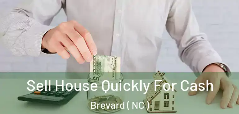  Sell House Quickly For Cash Brevard ( NC )