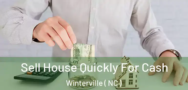  Sell House Quickly For Cash Winterville ( NC )