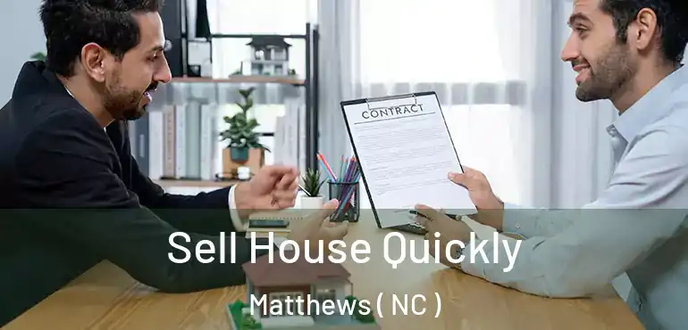  Sell House Quickly Matthews ( NC )