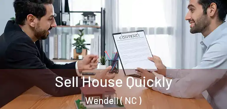  Sell House Quickly Wendell ( NC )