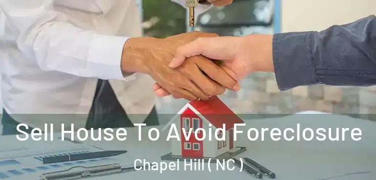  Sell House To Avoid Foreclosure Chapel Hill ( NC )