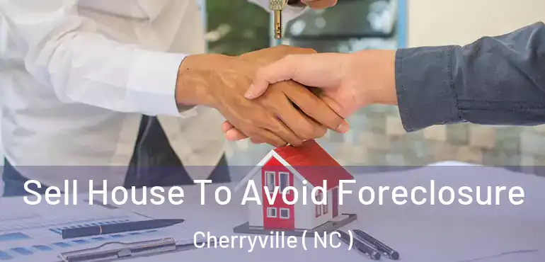  Sell House To Avoid Foreclosure Cherryville ( NC )