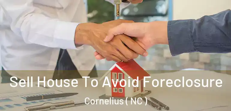  Sell House To Avoid Foreclosure Cornelius ( NC )