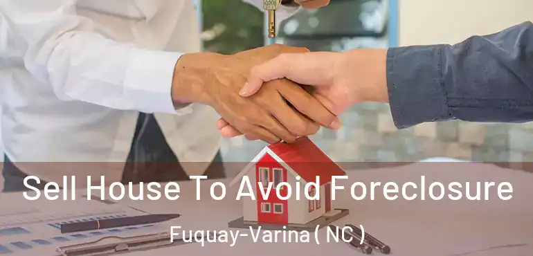  Sell House To Avoid Foreclosure Fuquay-Varina ( NC )