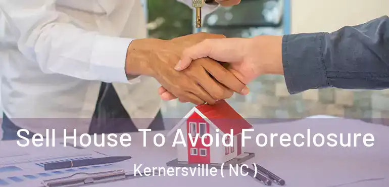  Sell House To Avoid Foreclosure Kernersville ( NC )