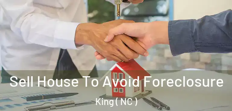  Sell House To Avoid Foreclosure King ( NC )