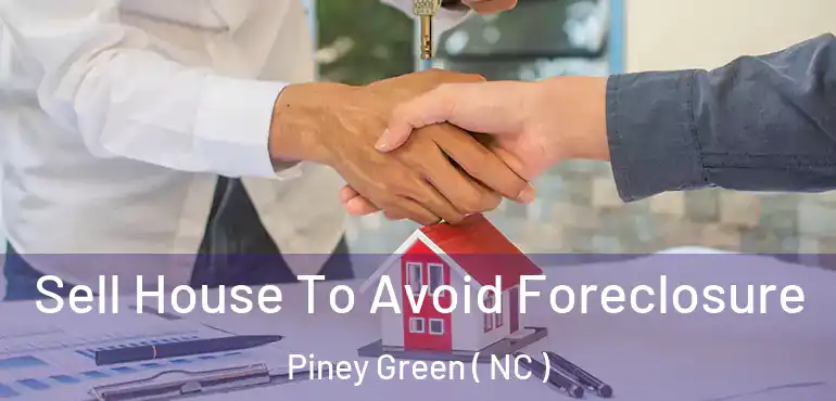  Sell House To Avoid Foreclosure Piney Green ( NC )