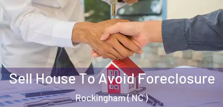  Sell House To Avoid Foreclosure Rockingham ( NC )