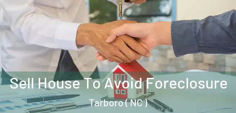  Sell House To Avoid Foreclosure Tarboro ( NC )