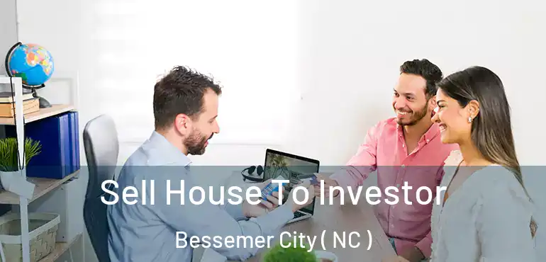  Sell House To Investor Bessemer City ( NC )