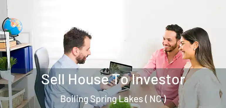  Sell House To Investor Boiling Spring Lakes ( NC )