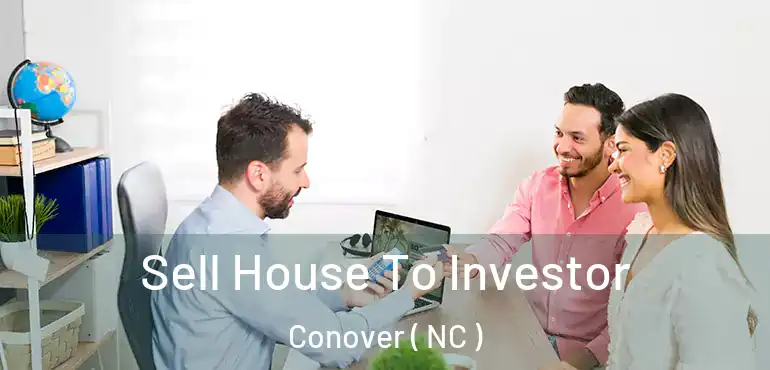  Sell House To Investor Conover ( NC )