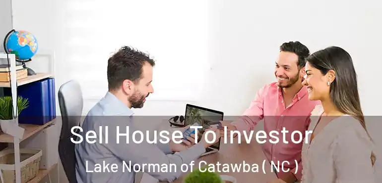  Sell House To Investor Lake Norman of Catawba ( NC )