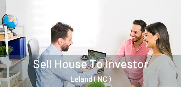  Sell House To Investor Leland ( NC )