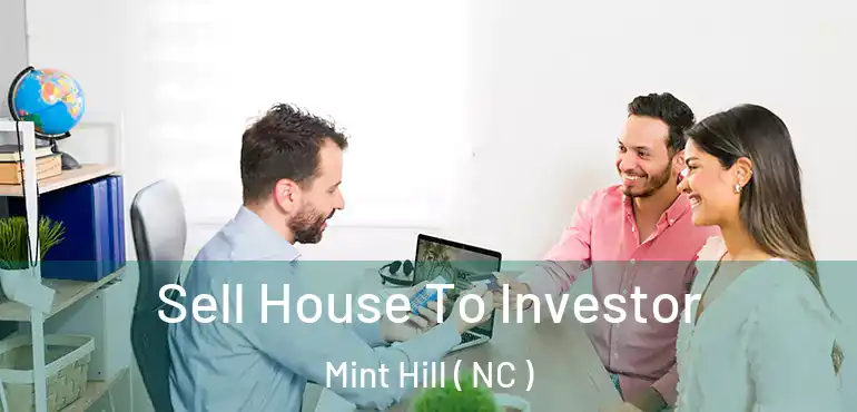  Sell House To Investor Mint Hill ( NC )
