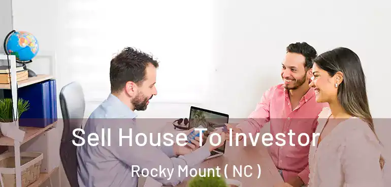  Sell House To Investor Rocky Mount ( NC )