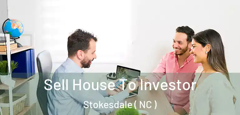 Sell House To Investor Stokesdale ( NC )