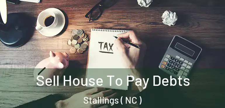  Sell House To Pay Debts Stallings ( NC )