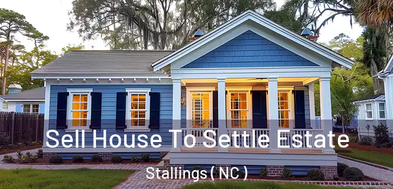  Sell House To Settle Estate Stallings ( NC )