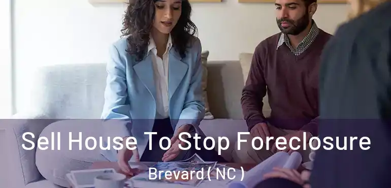  Sell House To Stop Foreclosure Brevard ( NC )