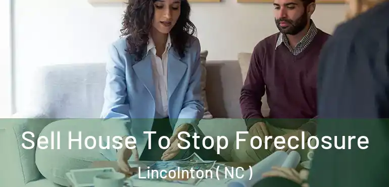  Sell House To Stop Foreclosure Lincolnton ( NC )