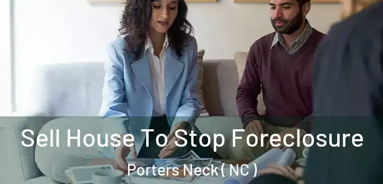  Sell House To Stop Foreclosure Porters Neck ( NC )