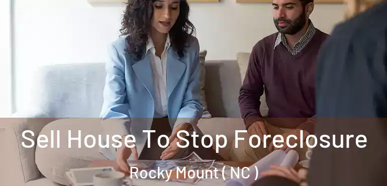  Sell House To Stop Foreclosure Rocky Mount ( NC )