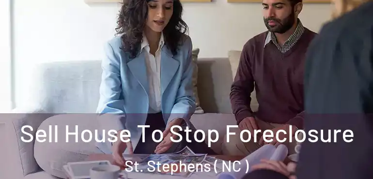  Sell House To Stop Foreclosure St. Stephens ( NC )
