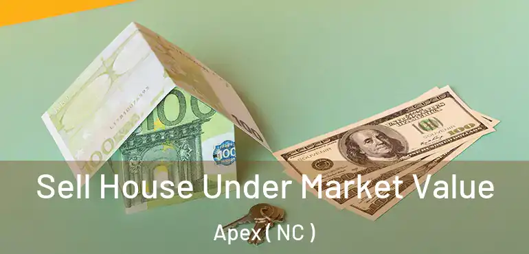  Sell House Under Market Value Apex ( NC )