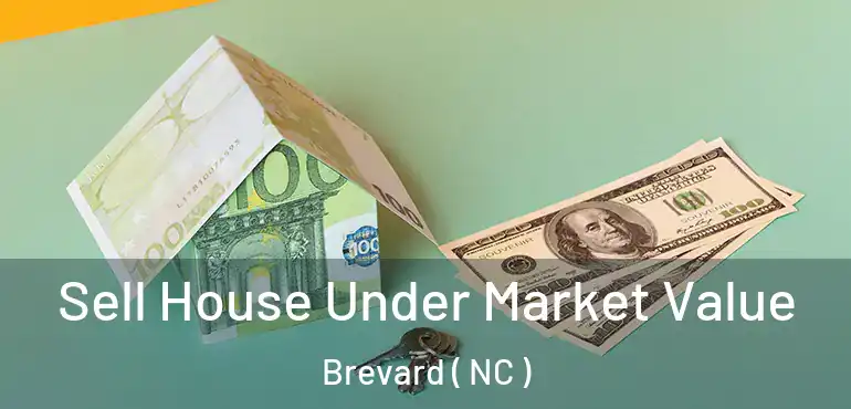  Sell House Under Market Value Brevard ( NC )