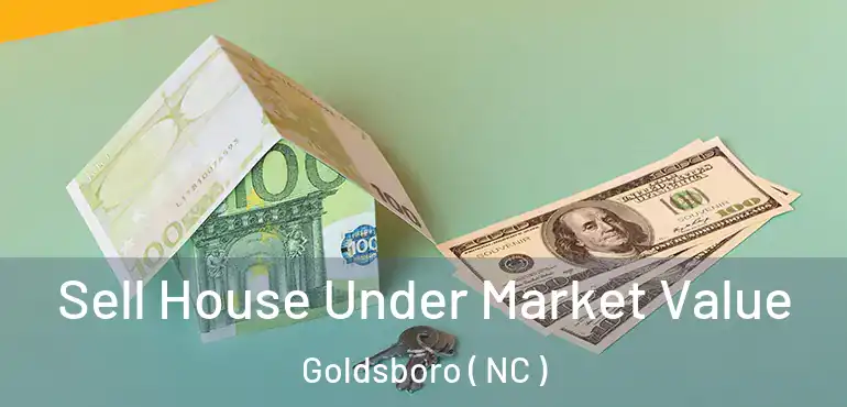  Sell House Under Market Value Goldsboro ( NC )