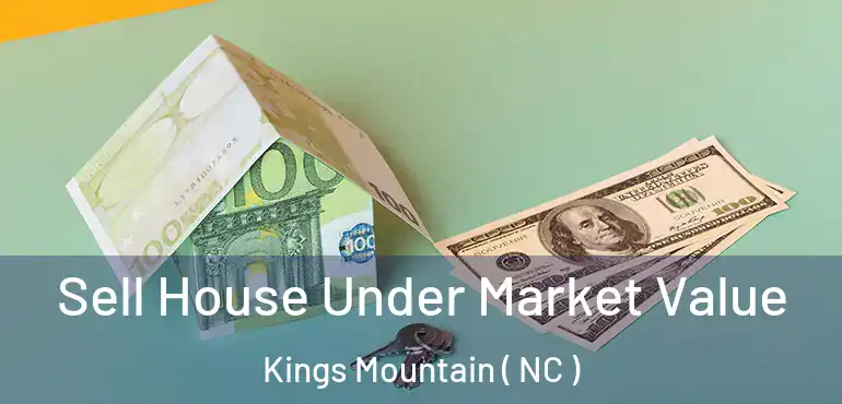  Sell House Under Market Value Kings Mountain ( NC )