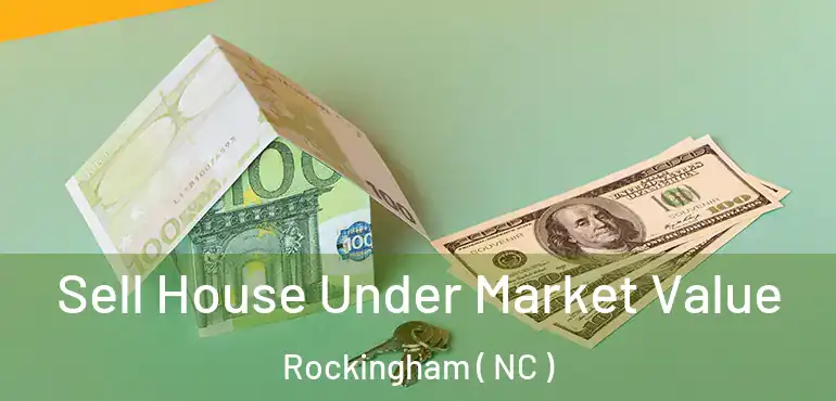  Sell House Under Market Value Rockingham ( NC )