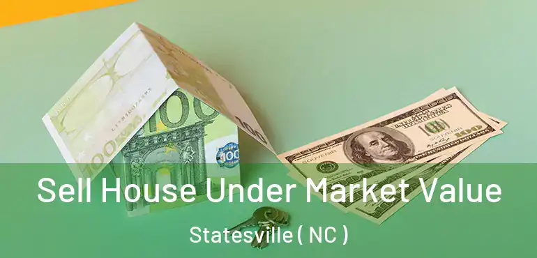  Sell House Under Market Value Statesville ( NC )