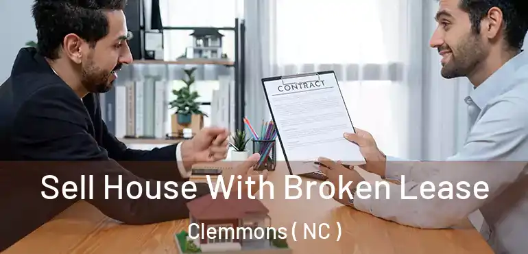  Sell House With Broken Lease Clemmons ( NC )