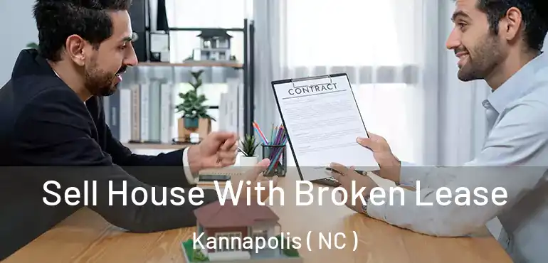  Sell House With Broken Lease Kannapolis ( NC )