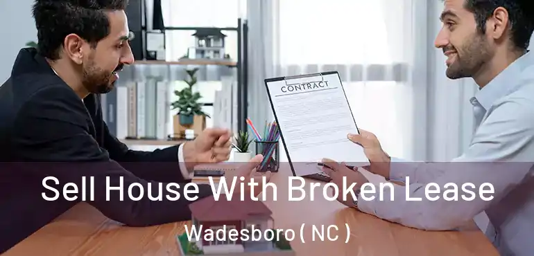  Sell House With Broken Lease Wadesboro ( NC )