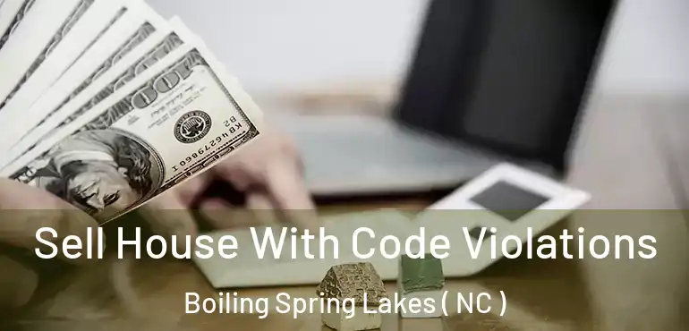  Sell House With Code Violations Boiling Spring Lakes ( NC )